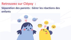 Séparation des parents : gérer les réactions des enfants 